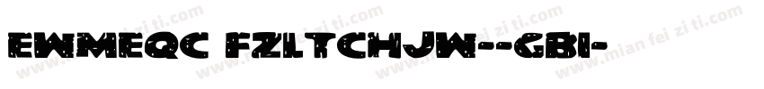 EWMEQC FZLTCHJW--GB1字体转换